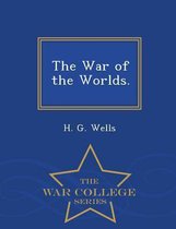 The War of the Worlds. - War College Series