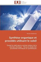 Synthèse organique et procédés utilisant le soleil