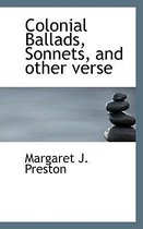 Colonial Ballads, Sonnets, and Other Verse