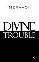 Divine Trouble