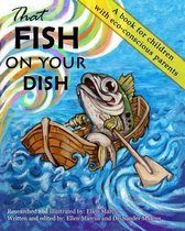 That Fish on Your Dish