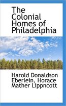 The Colonial Homes of Philadelphia