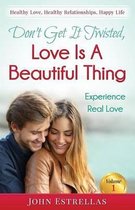 Don't Get It Twisted, Love Is A Beautiful Thing