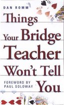 Things Your Bridge Teacher Won't Tell You