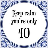 Verjaardag Tegeltje met Spreuk (40 jaar: Keep calm you're only 40 + cadeau verpakking & plakhanger