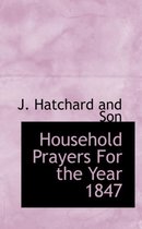 Household Prayers for the Year 1847