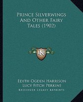 Prince Silverwings and Other Fairy Tales (1902)