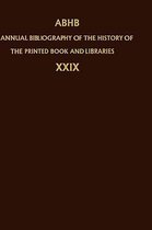 Annual Bibliography of the History of the Printed Book and Libraries: Volume 29