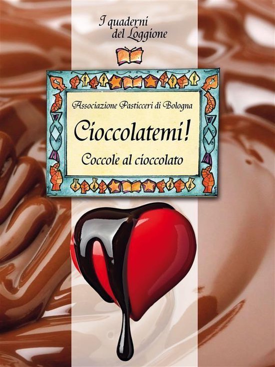 I Quaderni del Loggione, cultura enogastronomica - Cioccolat ... - cover