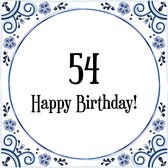 Verjaardag Tegeltje met Spreuk (54 jaar: Happy birthday! 54! + cadeau verpakking & plakhanger