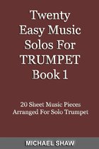 Brass Solo's Sheet Music 1 - Twenty Easy Music Solos For Trumpet Book 1