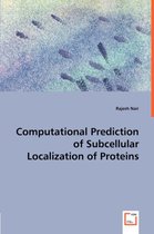 Computational Prediction of Subcellular Localization of Proteins