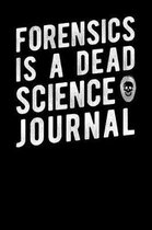 Forensics Is a Dead Science Journal