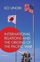 International Relations and the Origins of the Pacific War