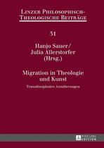 Linzer Philosophisch-Theologische Beitraege 31 - Migration in Theologie und Kunst