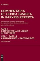 Commentaria et lexica Graeca in papyris reperta (CLGP). Commentaria et lexica in auctores. Aeschines - BacchylidesAristophanes - Bacchylides