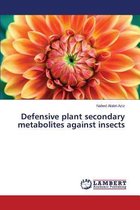 Defensive Plant Secondary Metabolites Against Insects