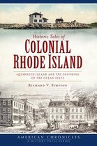 Historic Tales of Colonial Rhode Island
