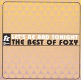 Let's Be Bad Tonight: Best of Foxy
