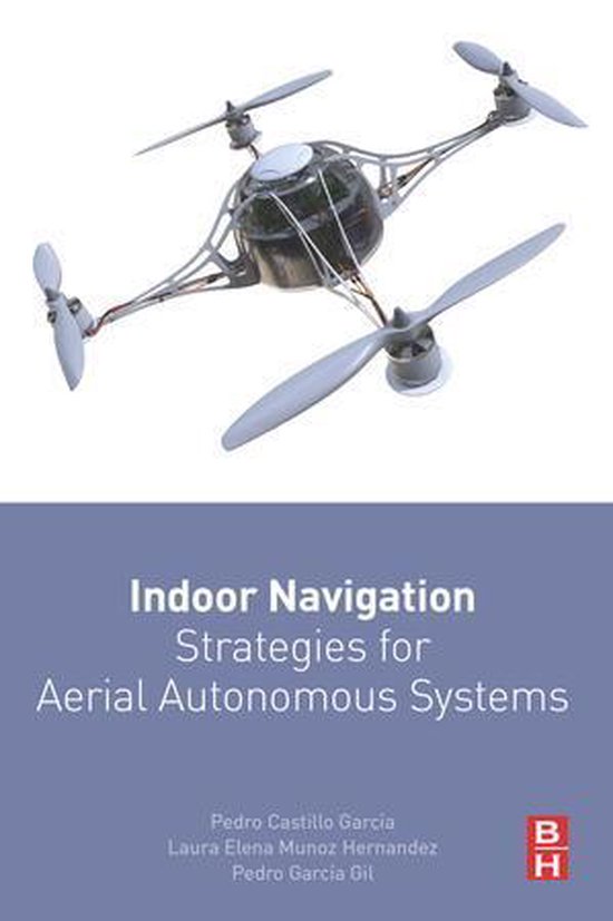 Indoor Navigation Strategies for Aerial Autonomous Systems - cover