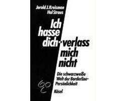 Ich Hasse Dich, Verlaß' Mich Nicht