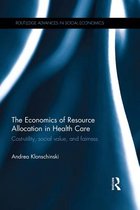Routledge Advances in Social Economics - The Economics of Resource Allocation in Health Care
