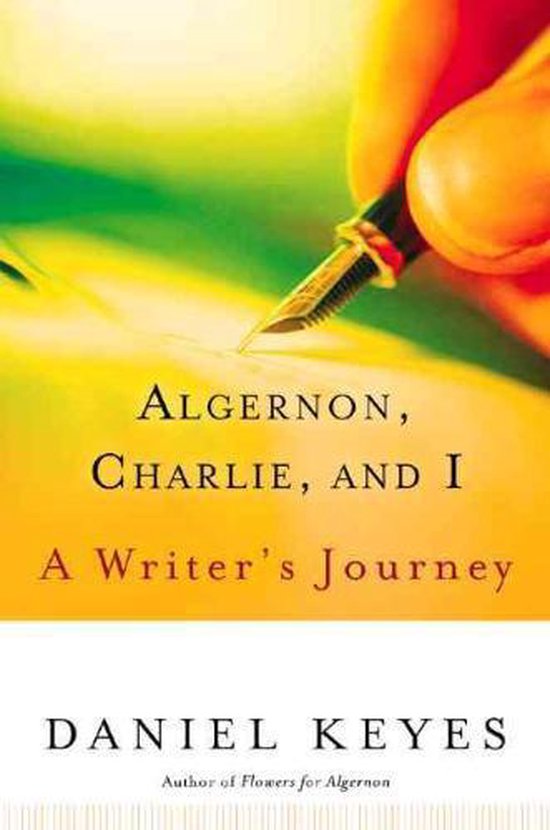 Boekomslag van 'Algernon, Charlie, and I: A Writer's Journey' door Daniel Keyes, met een pen die op papier schrijft.