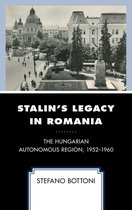 The Harvard Cold War Studies Book Series - Stalin's Legacy in Romania