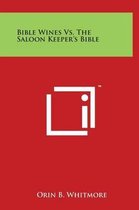 Bible Wines vs. the Saloon Keeper's Bible