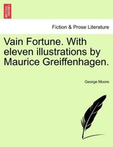 Vain Fortune. with Eleven Illustrations by Maurice Greiffenhagen.
