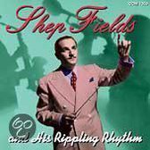 Shep Fields &Amp; His Ripplin Rhythm