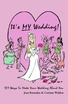 It's MY Wedding!