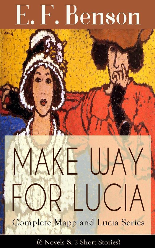 MAKE WAY FOR LUCIA - Complete Mapp and Lucia Series (6 Novel ... - cover