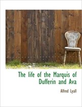 The Life of the Marquis of Dufferin and Ava