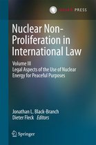 Nuclear Non-Proliferation in International Law - Volume III