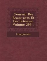 Journal Des Beaux-Arts Et Des Sciences, Volume 299...
