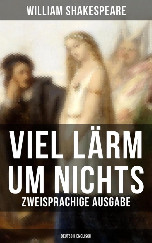 Viel Lärm um Nichts (Zweisprachige Ausgabe: Deutsch-Englisc ... - cover