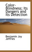 Color-Blindness; Its Dangers and Its Detection