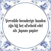 Tegeltje met Spreuk (Tegeltjeswijsheid): Vervuilde beenderige handen zijn bij het afscheid edel als Japans papier + Kado verpakking & Plakhanger