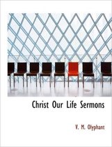 Christ Our Life Sermons