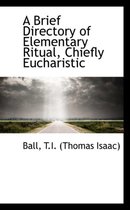 A Brief Directory of Elementary Ritual, Chiefly Eucharistic