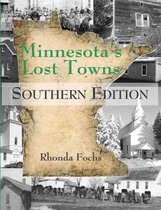 Minnesota's Lost Towns - Minnesota's Lost Towns Southern Edition