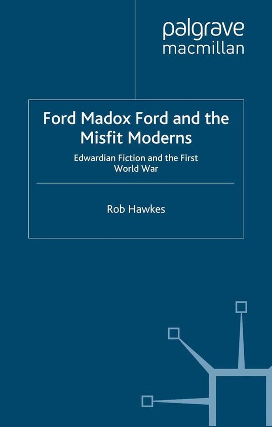 Ford Madox Ford and the Misfit Moderns - cover