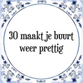 Tegeltje met Spreuk (Tegeltjeswijsheid): 30 maakt je buurt weer prettig + Kado verpakking & Plakhanger