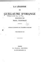 La legende de Guillaume d'Orange renouvelee