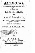 Memoire sur les demandes formees contre le General et la Societe des Jesuites, au sujet des engagemens qu'elle a contracte par le ministere du P. De Lavalette