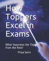 How Toppers Excel in Exams