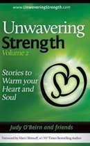 Unwavering Strength, Volume 2: Stories to Warm Your Heart and Soul