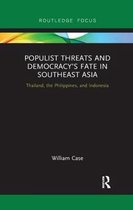 Routledge Contemporary Asia Series- Populist Threats and Democracy’s Fate in Southeast Asia