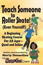 Teach Someone to Roller Skate - Even Yourself!